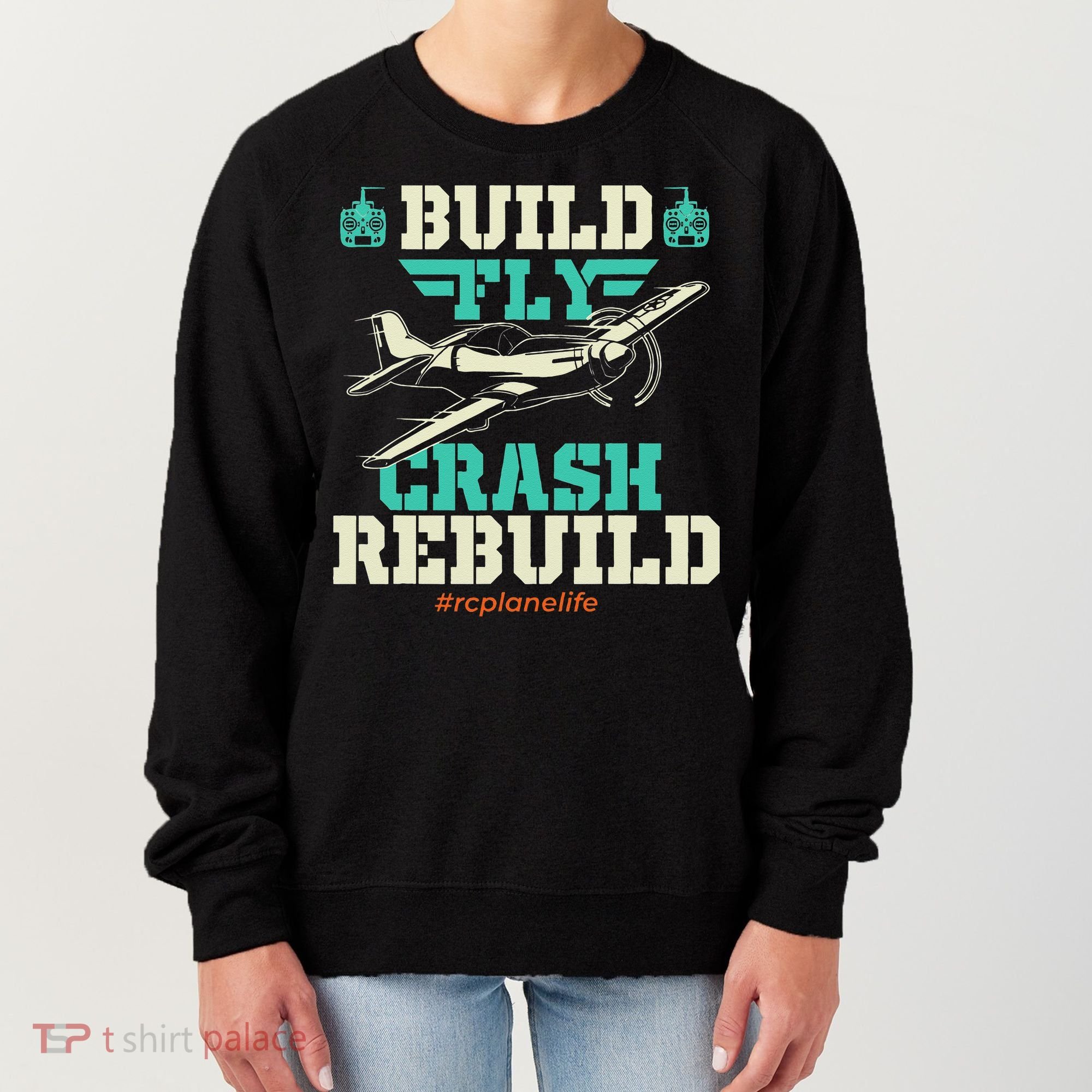 Build Fly Crash Rebuild RC Airplane Pilot RC Plane Women's Sweatshirt