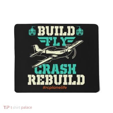 Build Fly Crash Rebuild RC Airplane Pilot RC Plane Mousepad