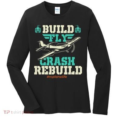 Build Fly Crash Rebuild RC Airplane Pilot RC Plane Women's Long Sleeve Shirt