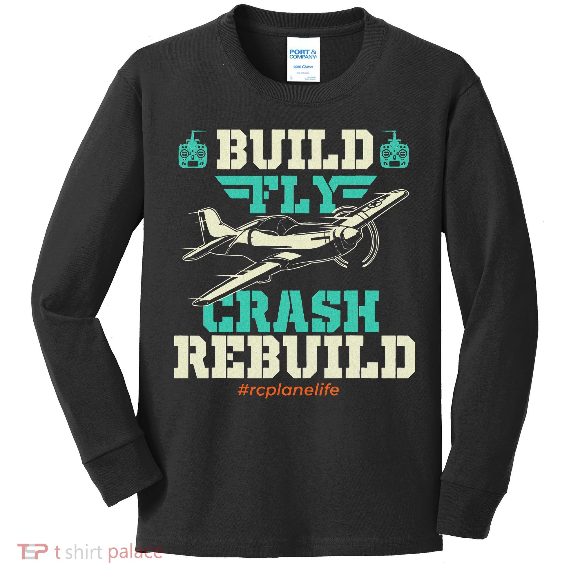 Build Fly Crash Rebuild RC Airplane Pilot RC Plane Kids Long Sleeve Shirt