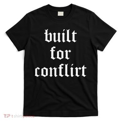 Built For Conflict Funny Gym Workout Lovers T-Shirt
