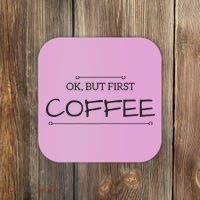 But First COFFEE Funny Coffee Sayings Coaster thumb 0