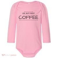 But First COFFEE Funny Coffee Sayings Baby Long Sleeve Bodysuit thumb 0