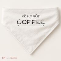But First COFFEE Funny Coffee Sayings USA-Made Doggie Bandana thumb 0