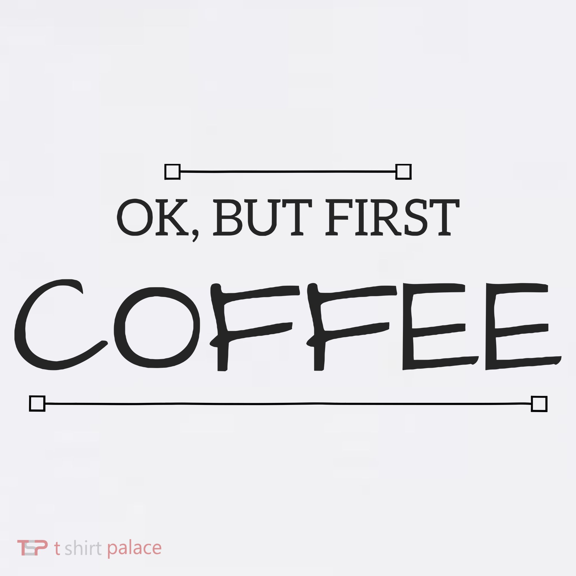 But First COFFEE Funny Coffee Sayings Button