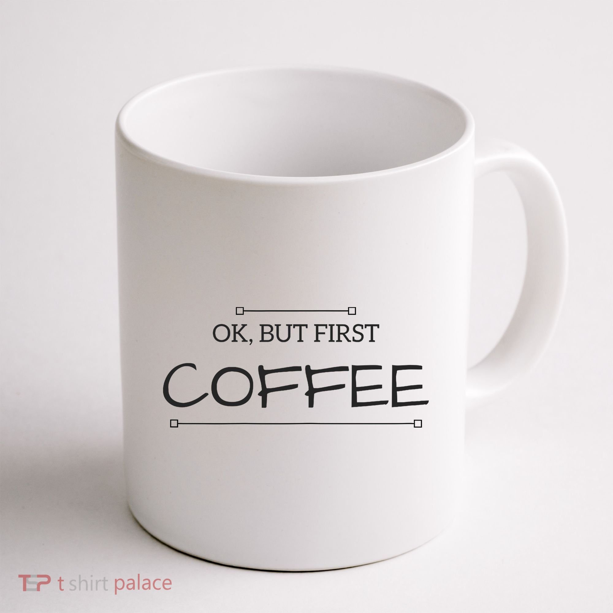 But First COFFEE Funny Coffee Sayings Coffee Mug