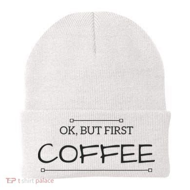 But First COFFEE Funny Coffee Sayings Beanie