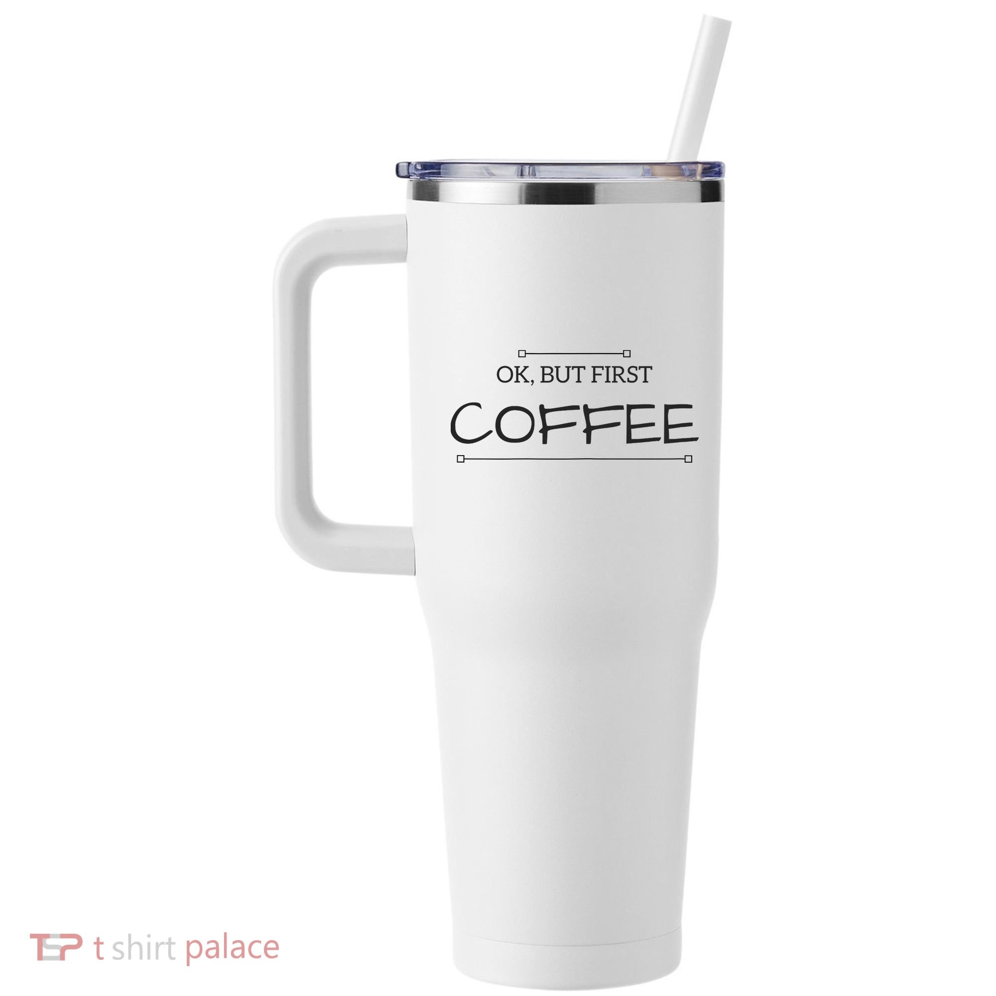 But First COFFEE Funny Coffee Sayings 40oz Vacuum Insulated Stainless Steel Travel Tumbler
