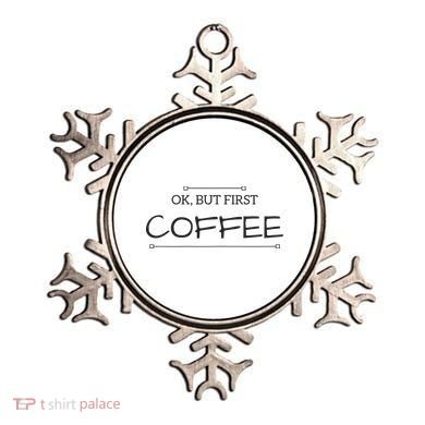 But First COFFEE Funny Coffee Sayings Ornament