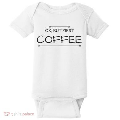 But First COFFEE Funny Coffee Sayings Baby Bodysuit