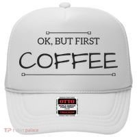 But First COFFEE Funny Coffee Sayings Hat thumb 0