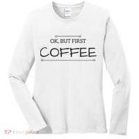 But First COFFEE Funny Coffee Sayings Women's Long Sleeve Shirt thumb 0