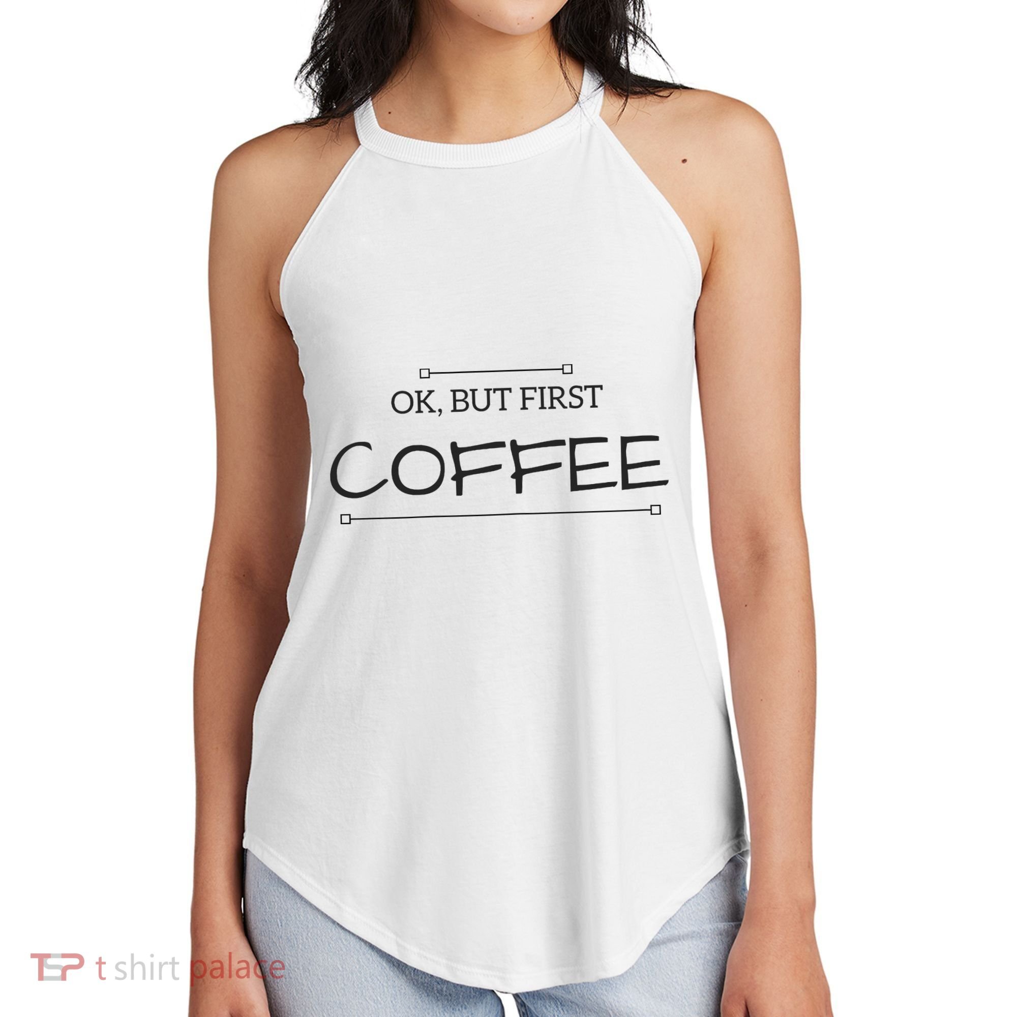 But First COFFEE Funny Coffee Sayings Women's Perfect Tri Rocker Tank