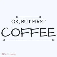 But First COFFEE Funny Coffee Sayings Women's T-Shirt thumb 6