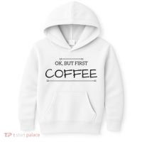 But First COFFEE Funny Coffee Sayings Kids Hoodie thumb 0