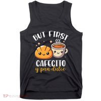 But First Cafecito Y Pan Dulce Concha Mexican Coffee Lover Tank Top thumb 0