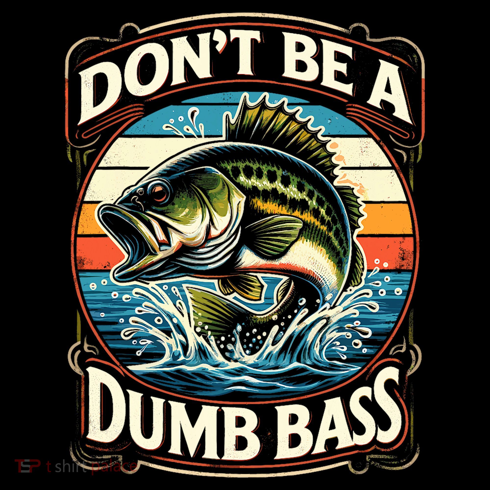 Bass Fishing DonT Be A Dumb Bass Coffee Mug