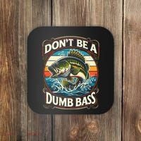 Bass Fishing DonT Be A Dumb Bass Coaster thumb 0