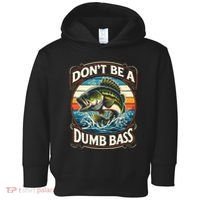 Bass Fishing DonT Be A Dumb Bass Toddler Hoodie thumb 0