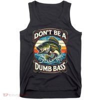 Bass Fishing DonT Be A Dumb Bass Tank Top thumb 0