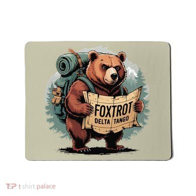 Bear Foxtrots Deltas Tangos Funny Bear Foxtrots Deltas Mousepad