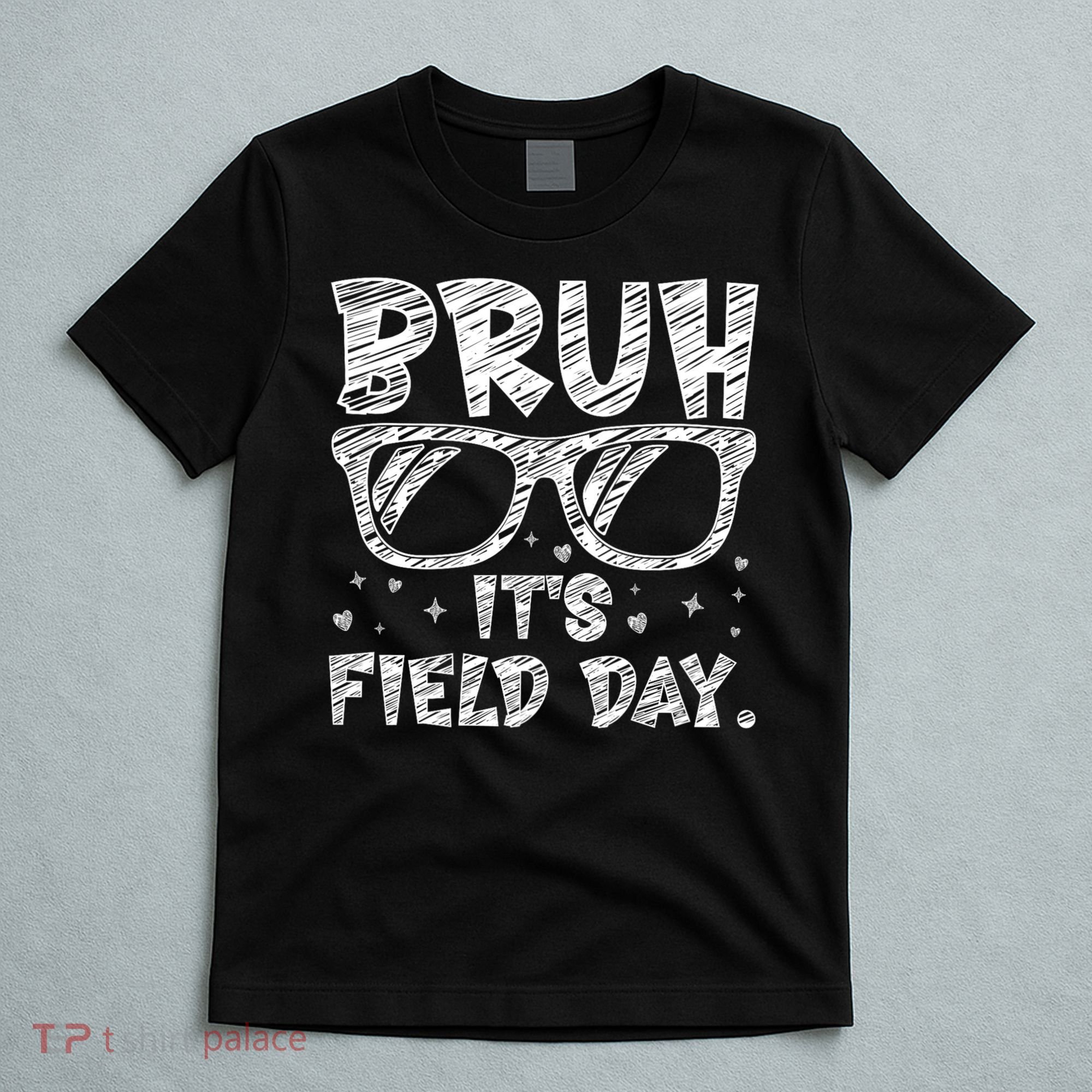 Bruh Field Day Teacher Happy Field Day Sunglasses T-Shirt
