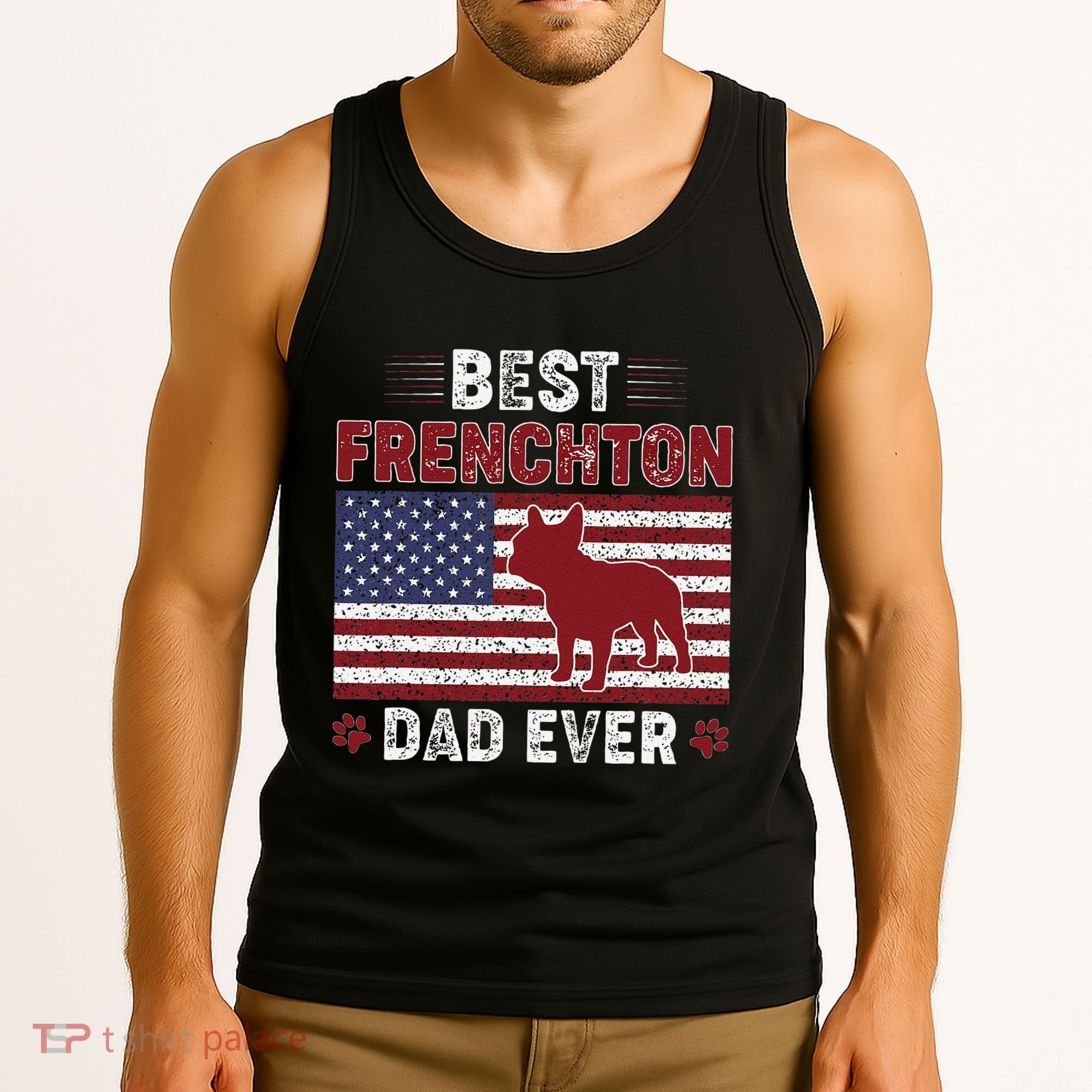 Best Frenchton Dad Ever American Flag Dog Dad Tank Top