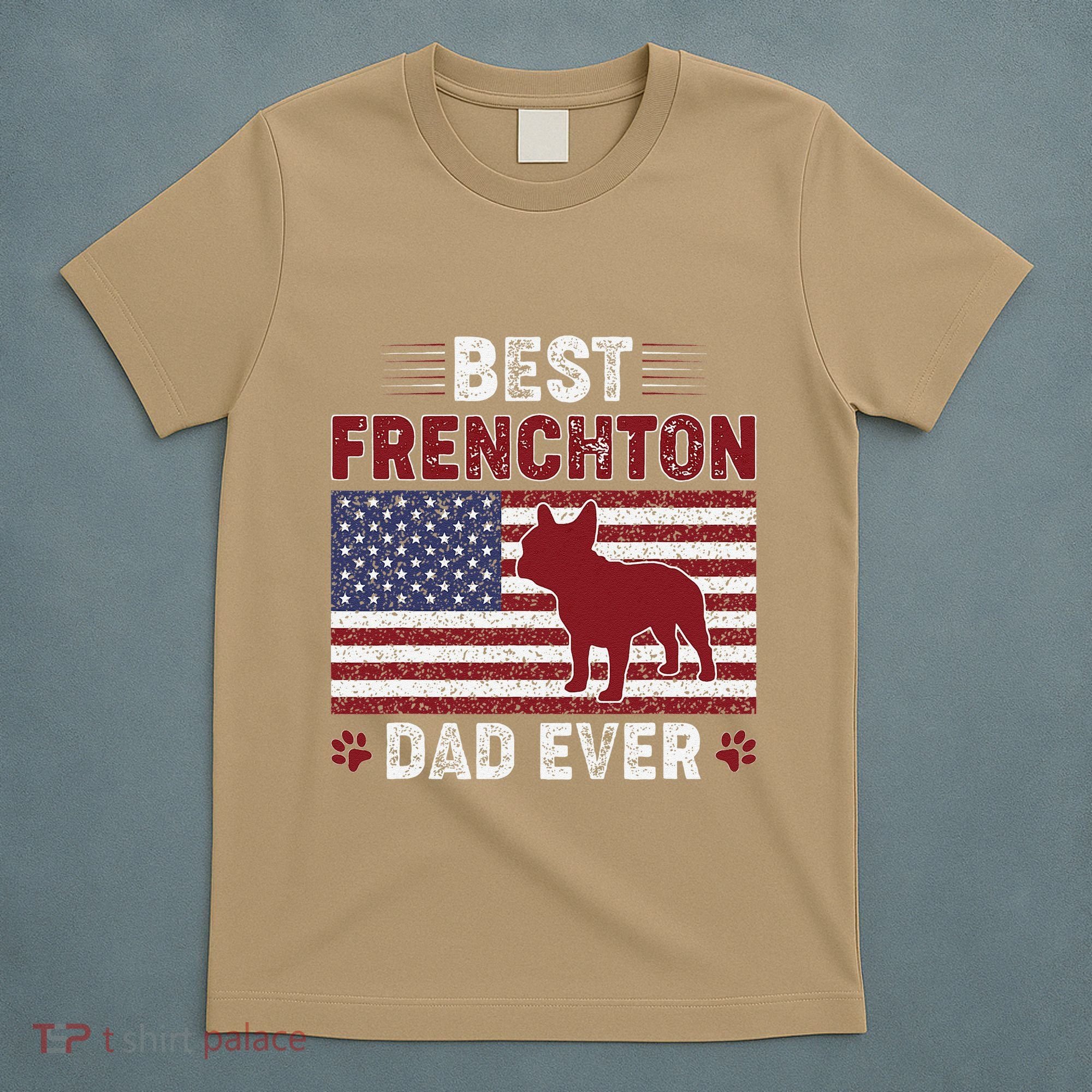 Best Frenchton Dad Ever American Flag Dog Dad T-Shirt