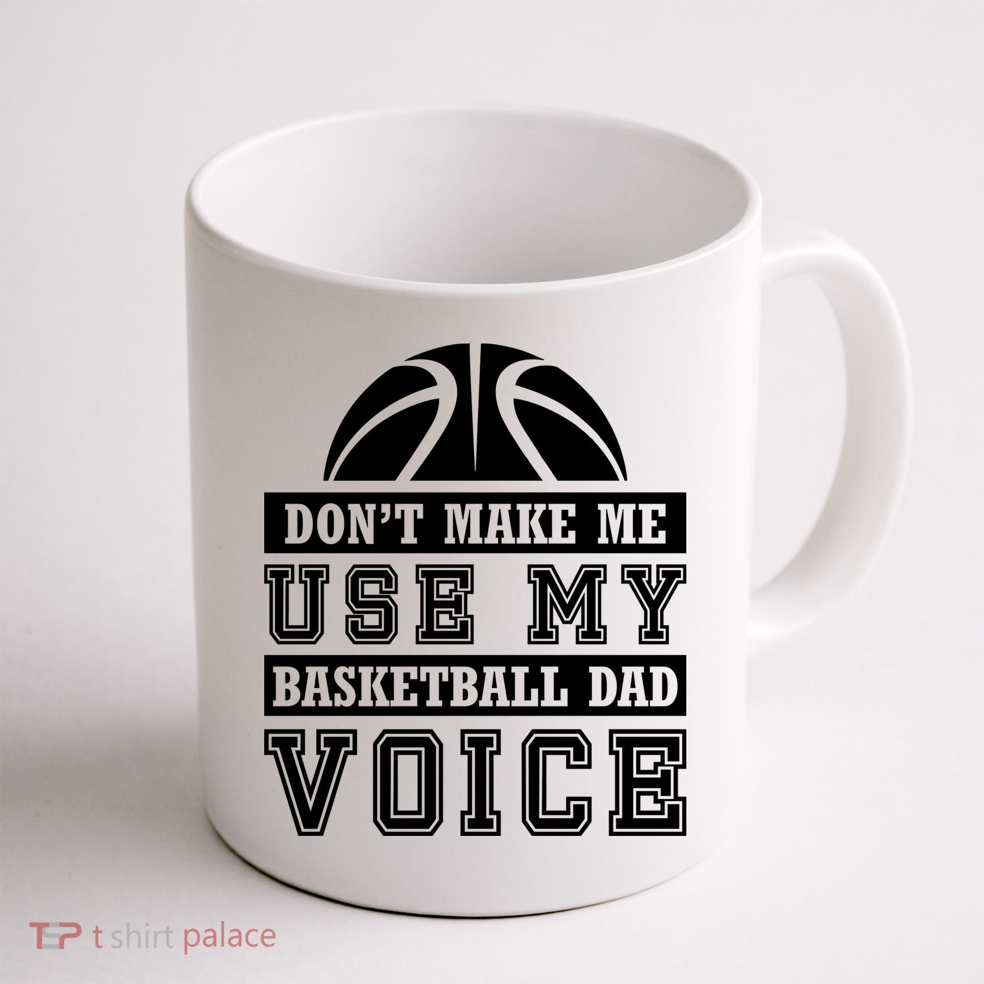 Basketball Funny Don't Make Me Use My Basketball Dad Voice Coffee Mug