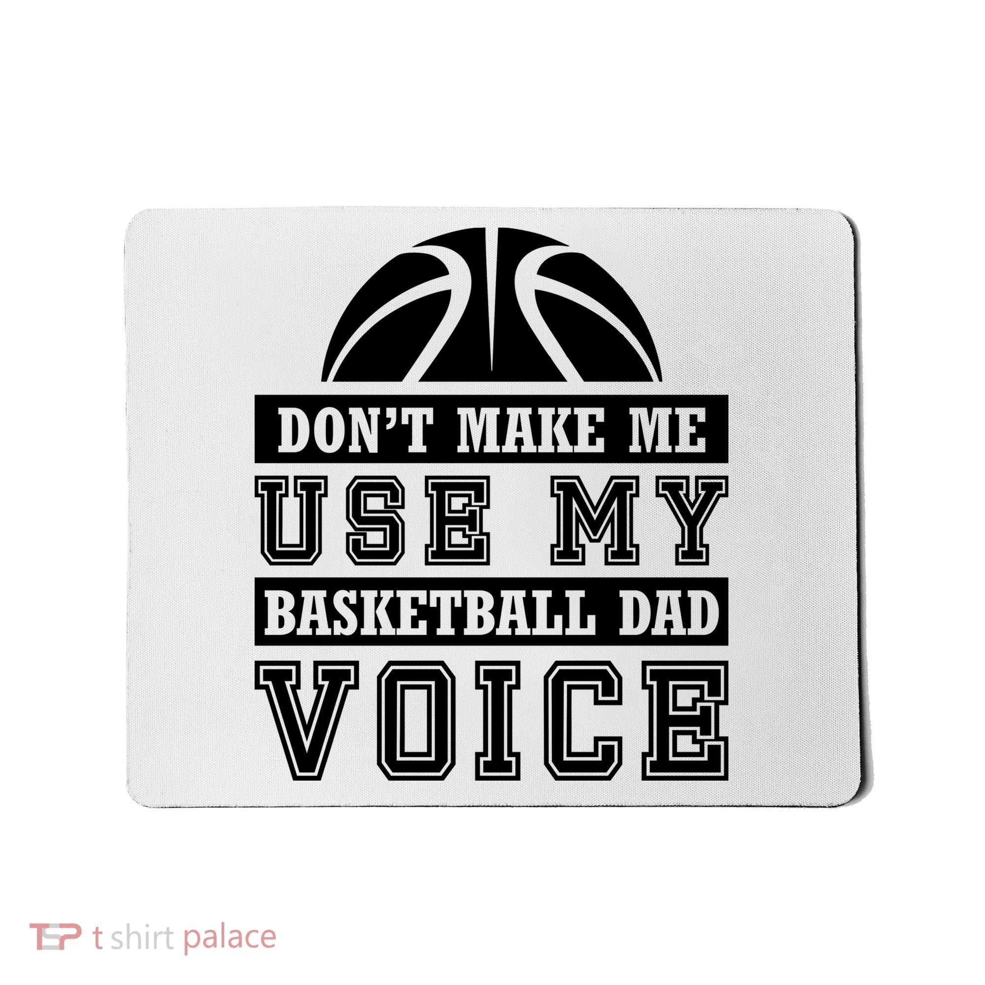 Basketball Funny Don't Make Me Use My Basketball Dad Voice Mousepad