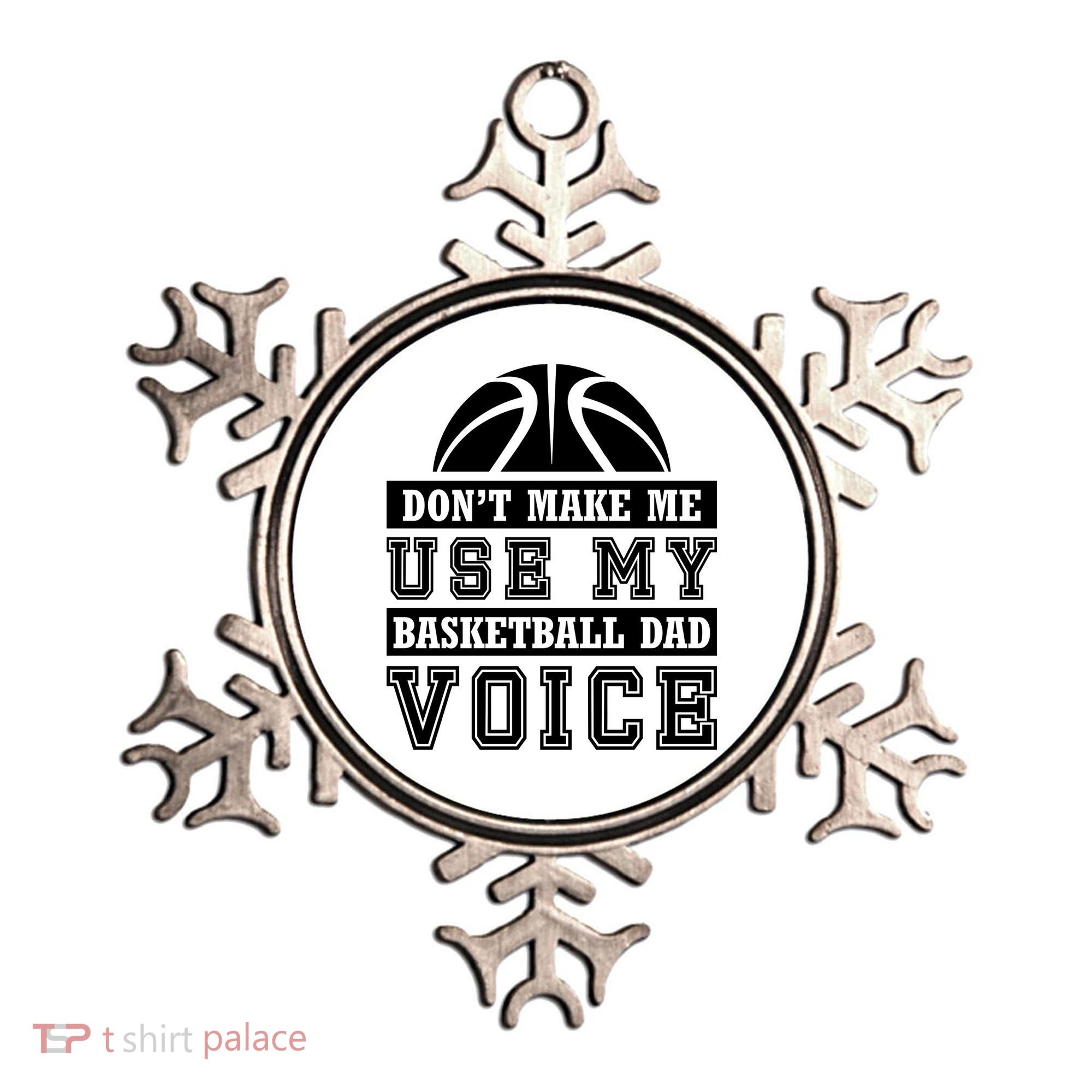Basketball Funny Don't Make Me Use My Basketball Dad Voice Ornament