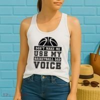 Basketball Funny Don't Make Me Use My Basketball Dad Voice Women's Tank Top thumb 2