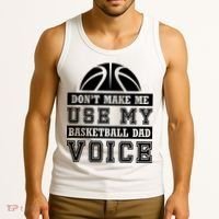 Basketball Funny Don't Make Me Use My Basketball Dad Voice Tank Top thumb 3