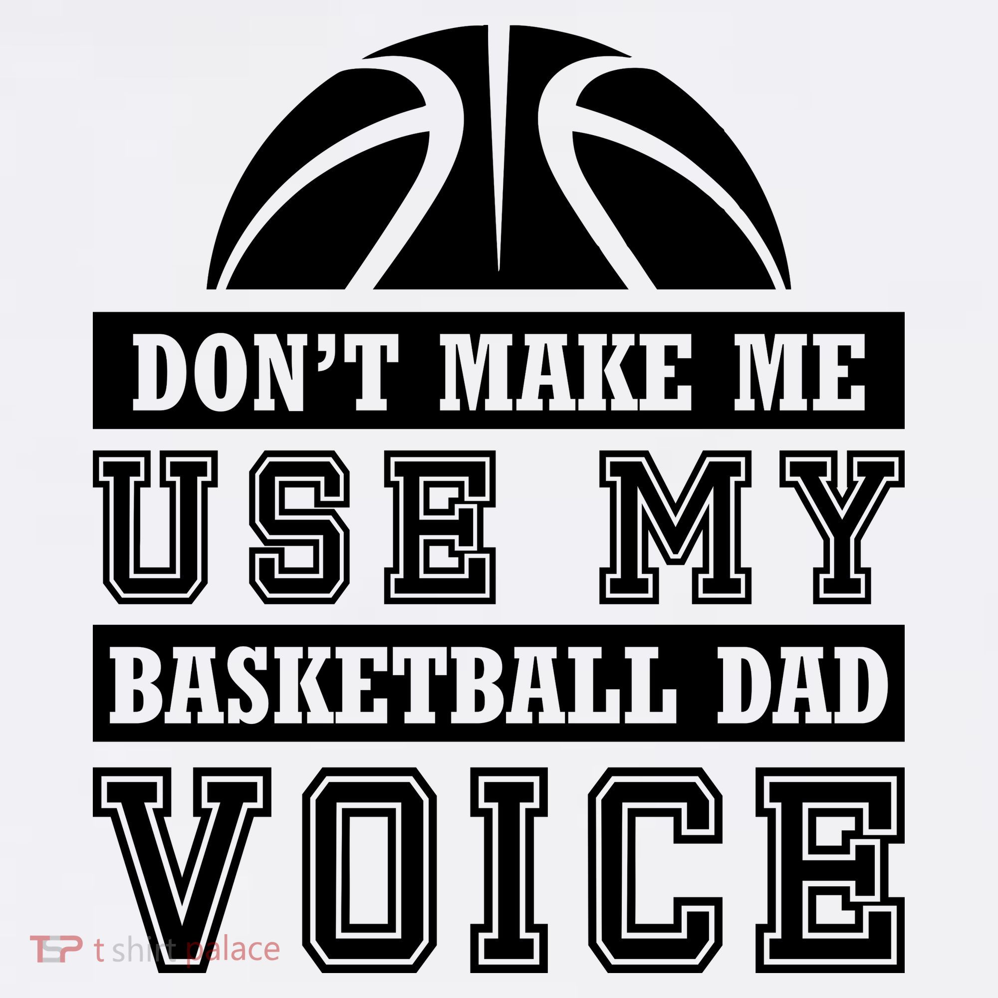 Basketball Funny Don't Make Me Use My Basketball Dad Voice Women's Long Sleeve Shirt