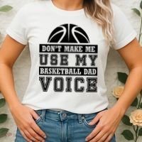 Basketball Funny Don't Make Me Use My Basketball Dad Voice Women's T-Shirt thumb 2