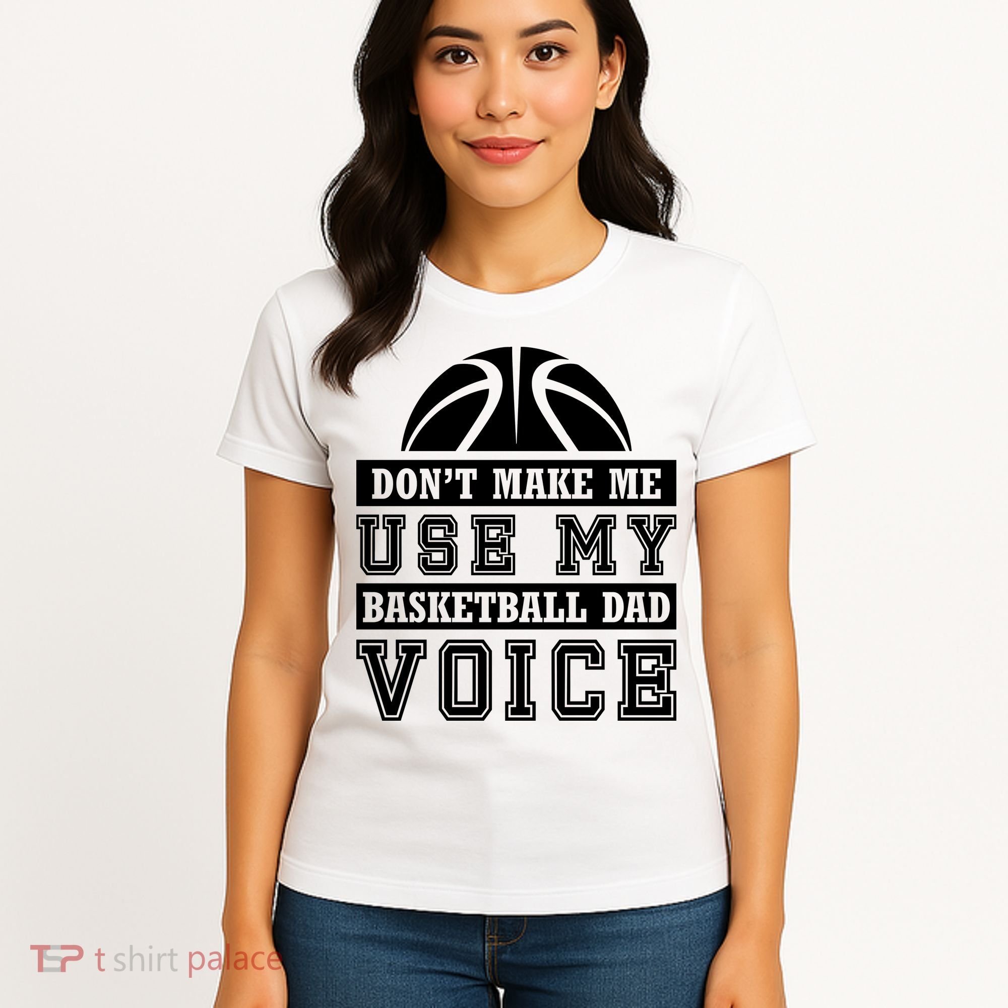Basketball Funny Don't Make Me Use My Basketball Dad Voice Women's T-Shirt