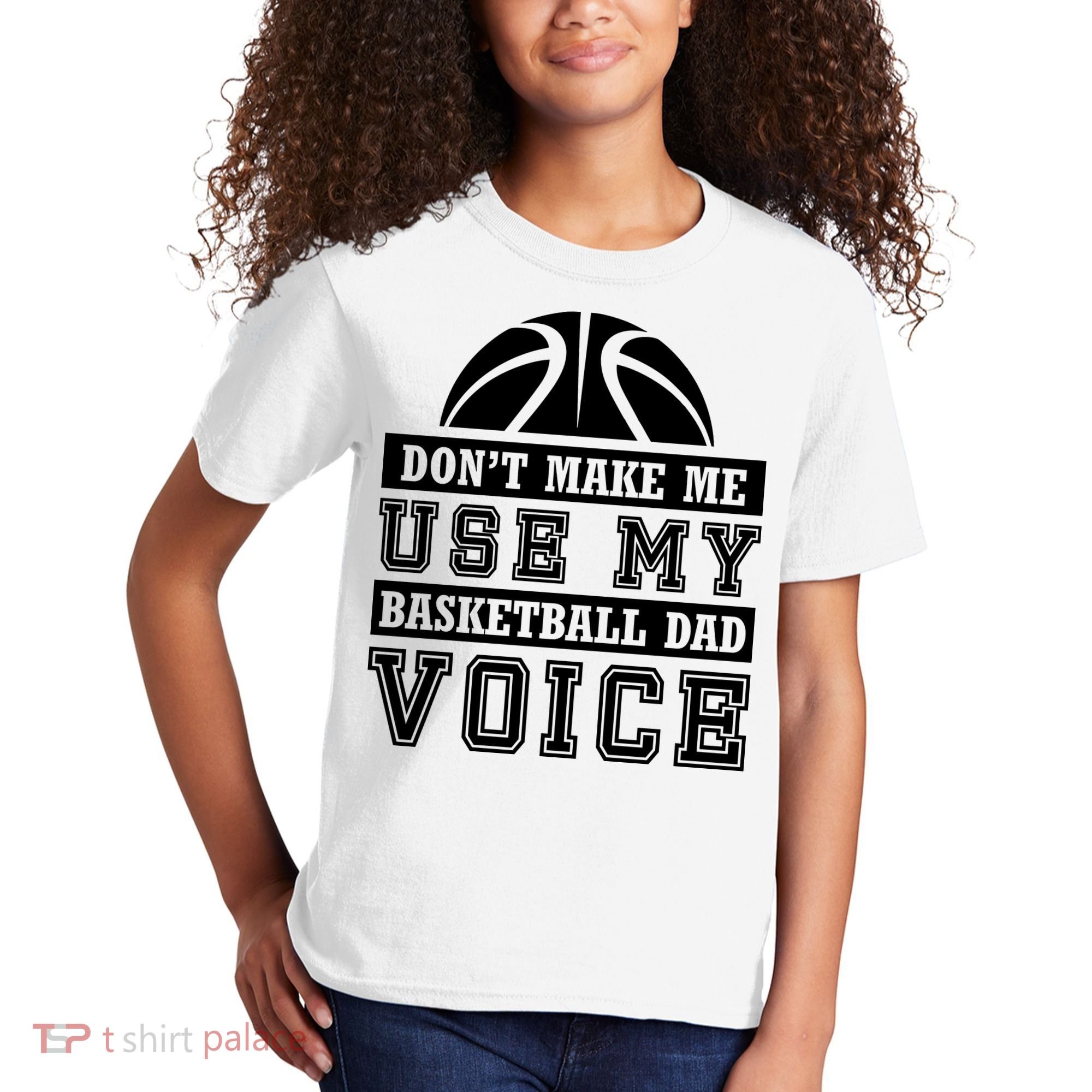 Basketball Funny Don't Make Me Use My Basketball Dad Voice Kids T-Shirt