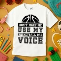 Basketball Funny Don't Make Me Use My Basketball Dad Voice Kids T-Shirt thumb 3