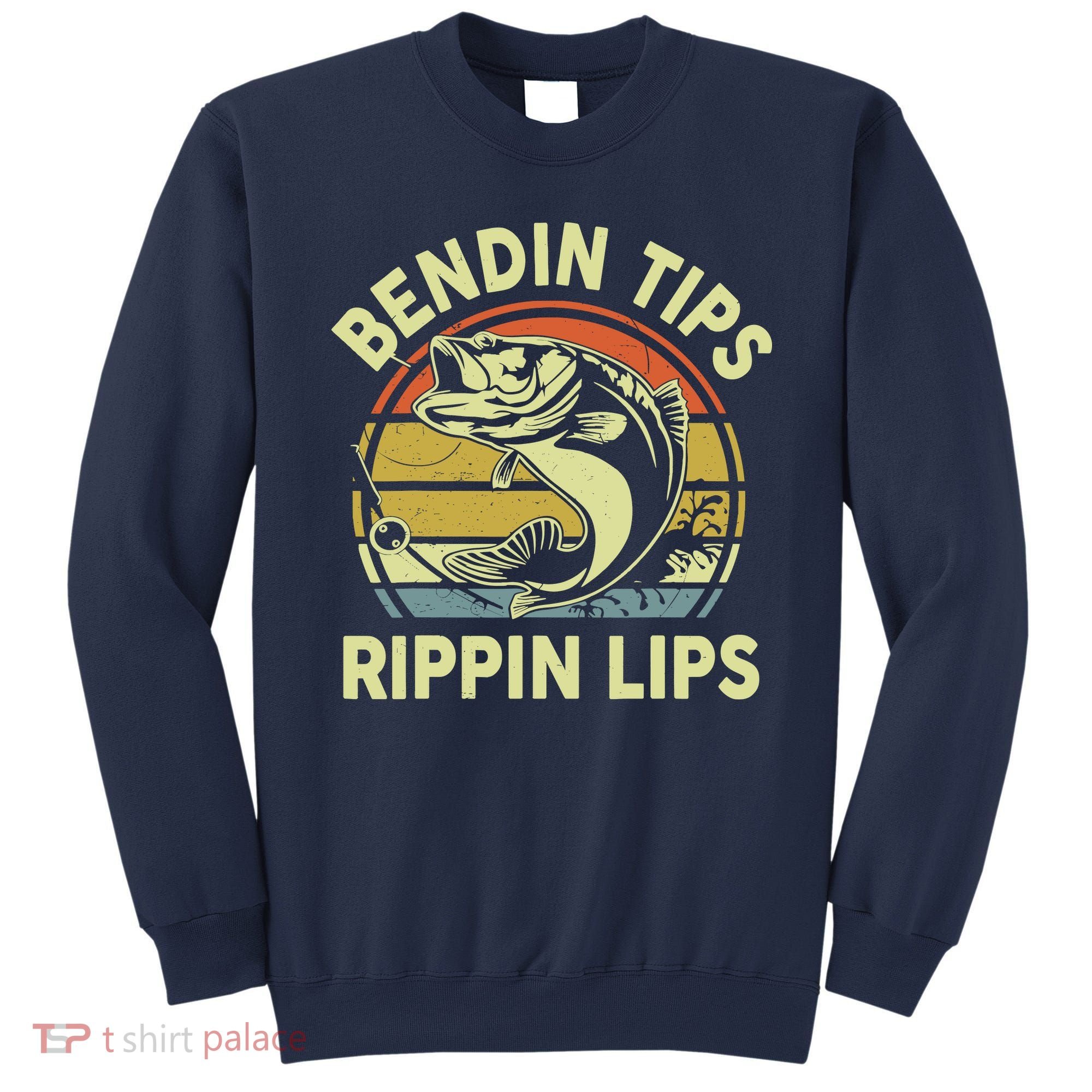 Bass Fish Dad Bendin Tips Rippin Lips Funny Papa Fishing Sweatshirt