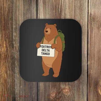 Bear Foxtrots Deltas Tangos Funny Bear Foxtrots Deltas Coaster