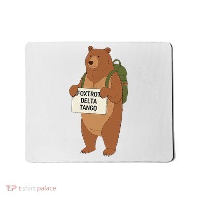 Bear Foxtrots Deltas Tangos Funny Bear Foxtrots Deltas Mousepad