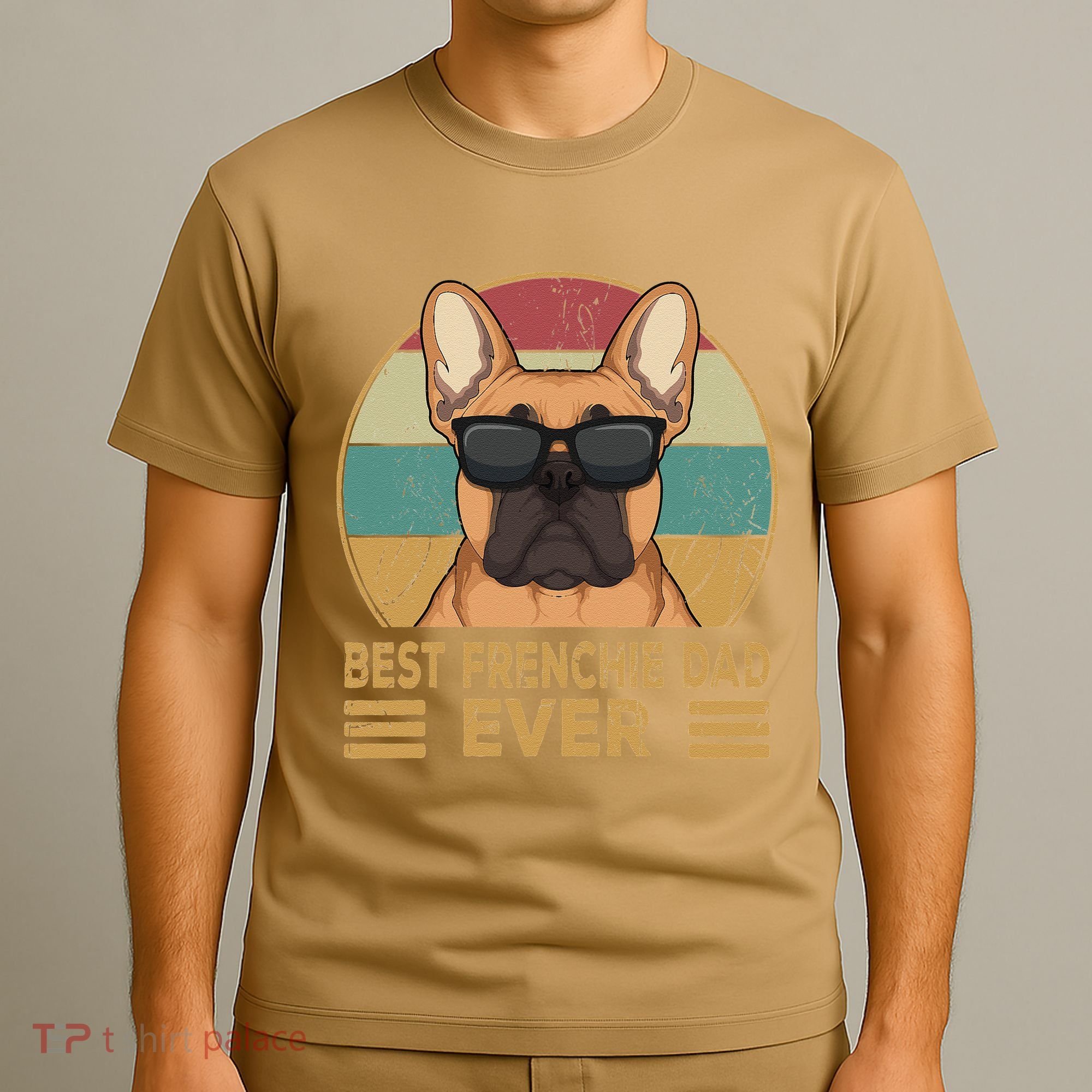 Best Frenchie Dad Ever Funny French Bulldog Dog Owner Gift T-Shirt
