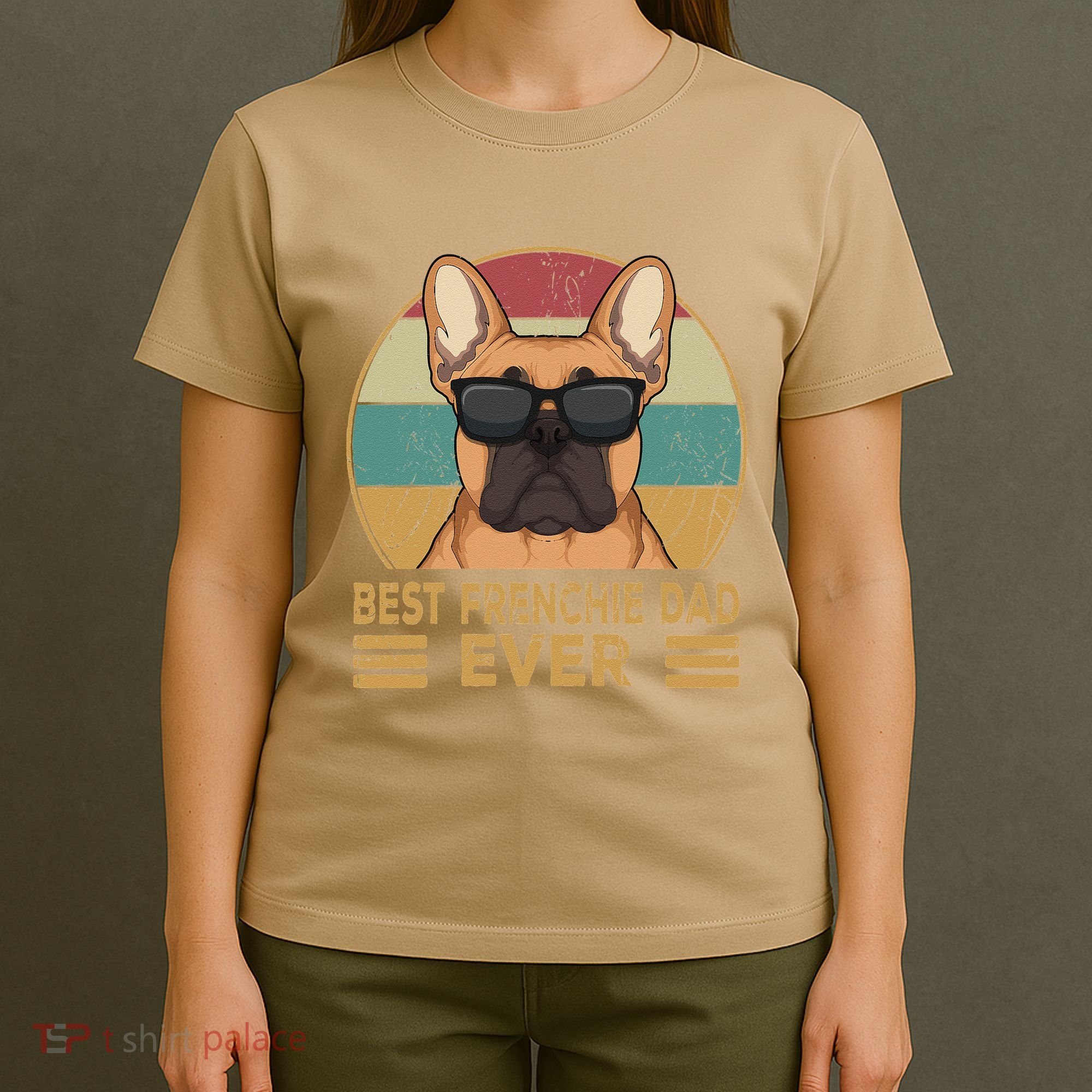 Best Frenchie Dad Ever Funny French Bulldog Dog Owner Gift T-Shirt