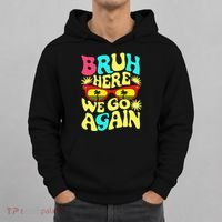 Bro First Day Of School Back To School Bruh Here We Go Again Hoodie thumb 0