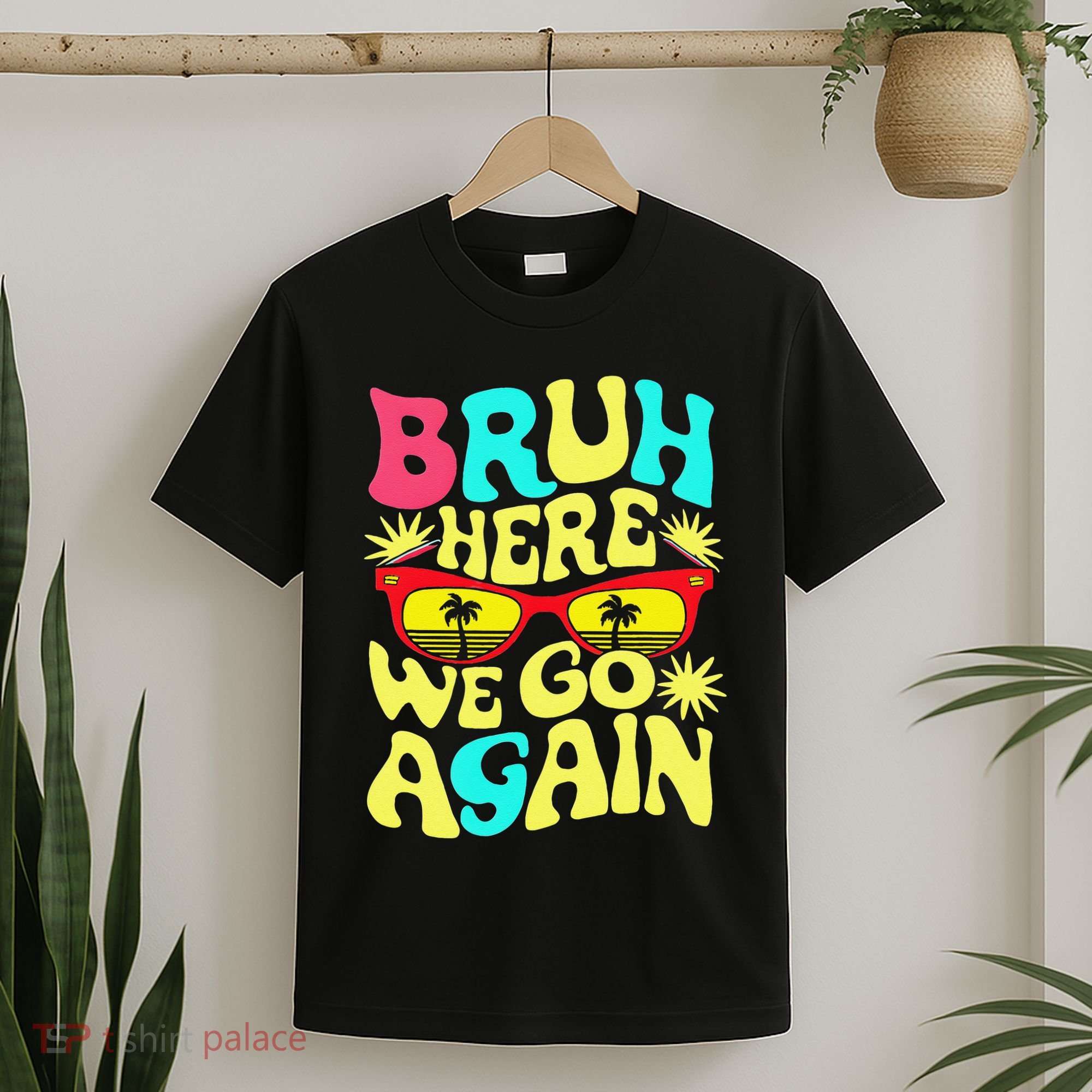 Bro First Day Of School Back To School Bruh Here We Go Again T-Shirt