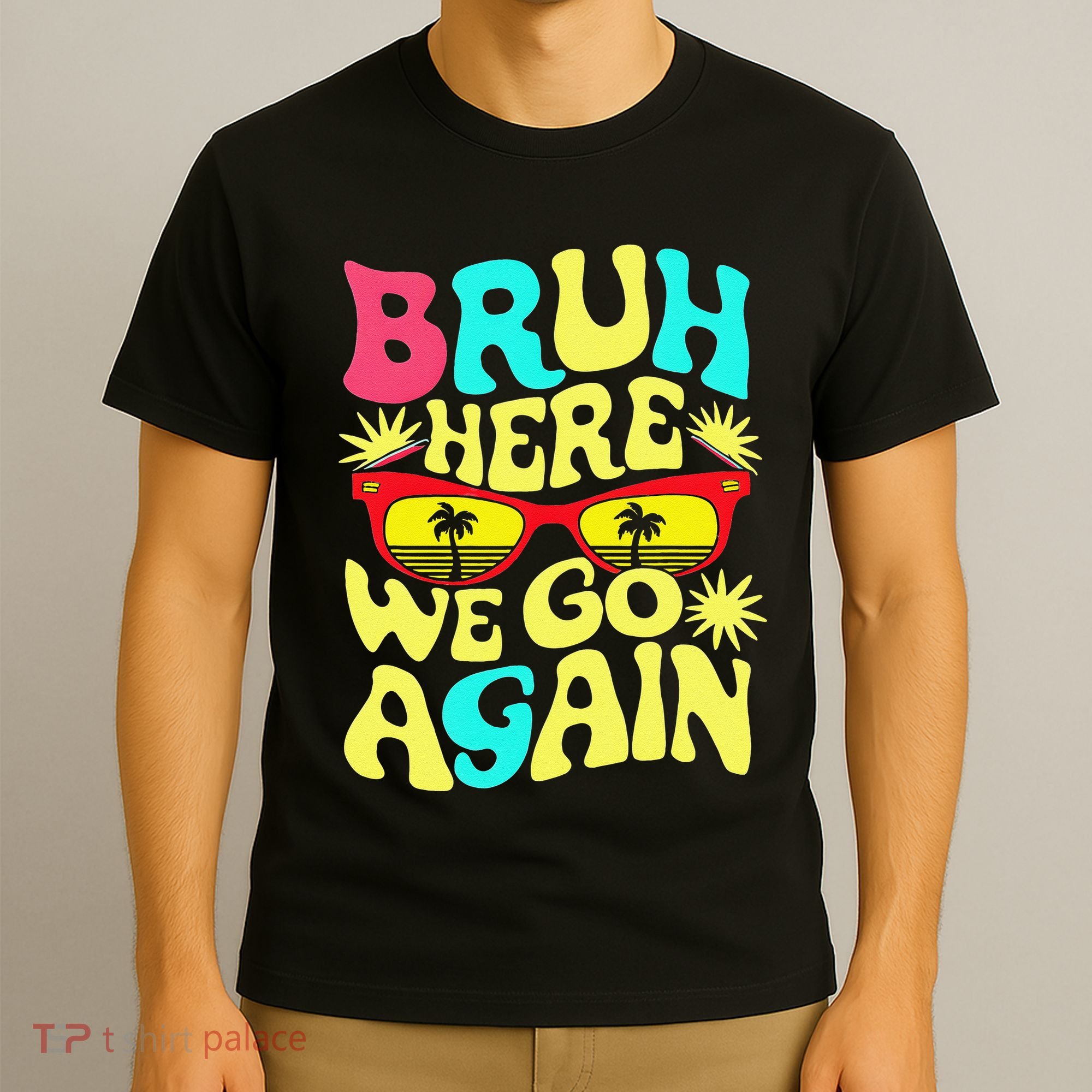 Bro First Day Of School Back To School Bruh Here We Go Again T-Shirt