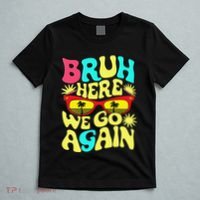 Bro First Day Of School Back To School Bruh Here We Go Again T-Shirt thumb 5