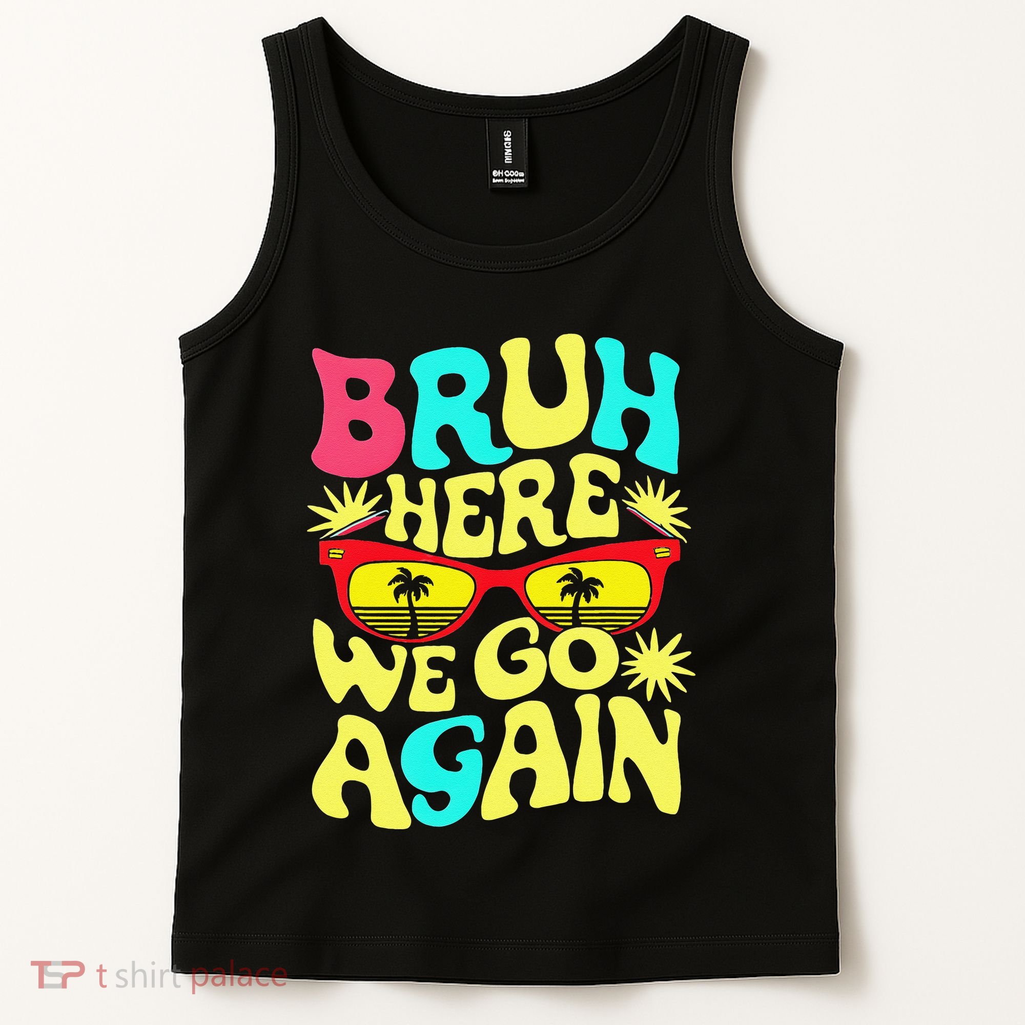 Bro First Day Of School Back To School Bruh Here We Go Again Tank Top