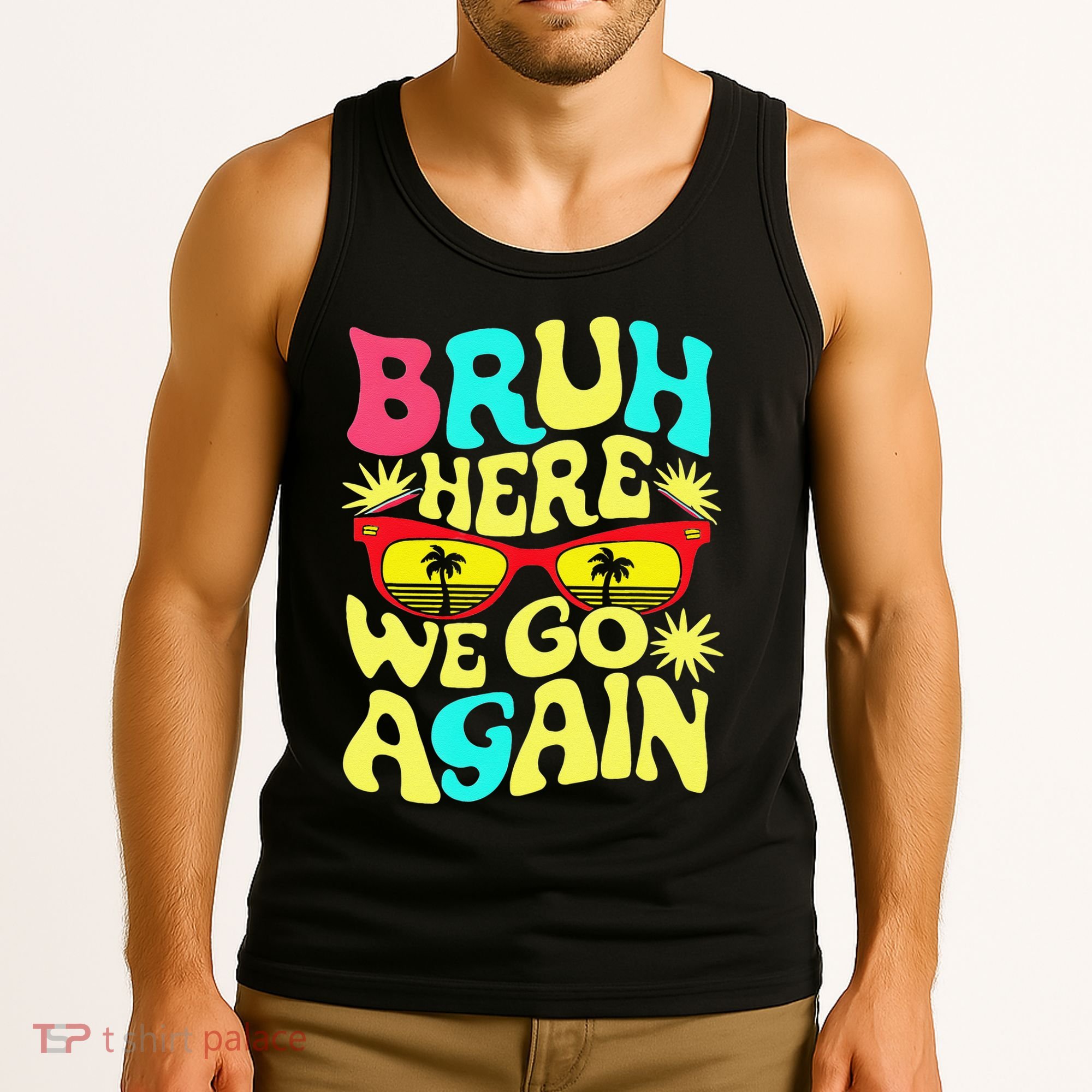 Bro First Day Of School Back To School Bruh Here We Go Again Tank Top