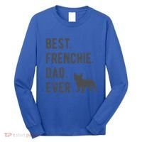 Best Frenchie Dad Ever Funny French Bulldog Lovers Dad Gift Funny Gift Long Sleeve Shirt thumb 0